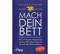 Mach dein Bett: Die 10 wichtigsten Dinge, die ich als Navy SEAL gelernt habe und die auch dein Leben verändern