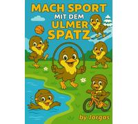 Mach Sport mit dem Ulmer Spatz: Ein Ausmalbuch für kleine Sportlerinnen und Sportler