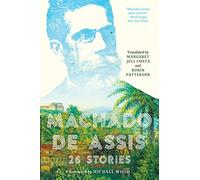 Machado de Assis : 26 Stories
