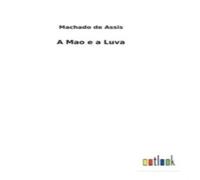 Machado de Assis A Mao e a Luva Hardback Book Machado de Assis Multicolor