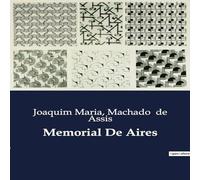 Machado de Assis Memorial De Aires:Reflexões e Narrativas de um Diplomata Machado de Assis Multicolor