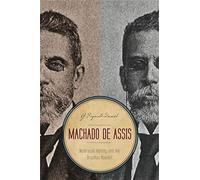 Machado de Assis: Multiracial Identity and the Brazilian Novelist