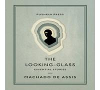 Machado de Assis The Looking-Glass: Essential Stories Paperback Book Machado de Assis Multicolor
