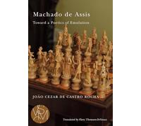 Machado de Assis: Toward a Poetics of Emulation (Studies in Violence, Mimesis & Culture)