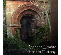 Machar Granite - Lost in History