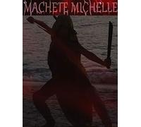 Machete Michelle