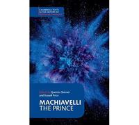 Machiavelli: The Prince (Cambridge Texts in the History of Political Thought)