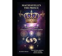 MACHIAVELLI "THE PRINCE"/NEW CONSCIOUSNESS LIBERATION EDITION: KING OF THE WEST'S NEW EDITION (THE CONSCIENCENESS DECODES)