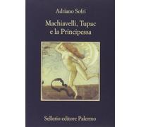 Machiavelli, Tupac e la Principessa