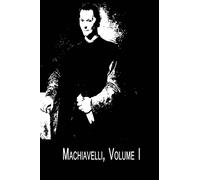Machiavelli, Volume I The Art Of War; And The Prince