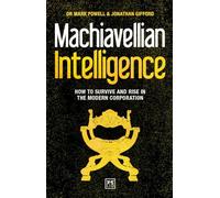 Machiavellian Intelligence: How to Survive and Rise in the Modern Corporation
