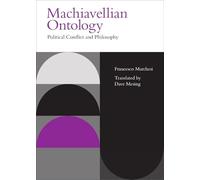 Machiavellian Ontology: Political Conflict and Philosophy (Incitements)