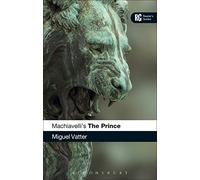 Machiavelli's 'The Prince': A Reader's Guide (Reader's Guides)