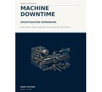 Machine Downtime Investigation Workbook: Event timelines, evidence, diagnostic trials and corrective-action follow-up