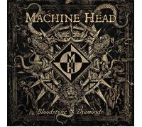 Machine Head - Bloodstone And Diamonds