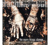 Machine Head – The More Things Change...