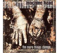 Machine Head The More Things Change... (CD) Album (US IMPORT)