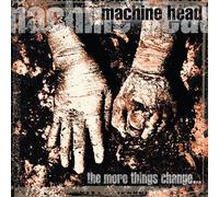 Machine Head - The More Things Change... [VINYL]