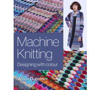 Machine Knitting : Designing with Colour
