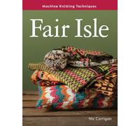 Machine Knitting Techniques: Fair Isle : Machine Knitting Techniques