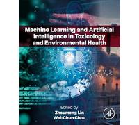 Machine Learning and Artificial Intelligence in Toxicology and Environmental Health