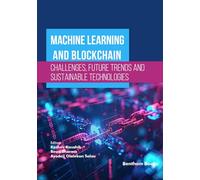 Machine Learning and Blockchain - Challenges, Future Trends and Sustainable Technologies