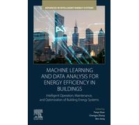 Machine Learning and Data Analysis for Energy Efficiency in Buildings : Intelligent Operation, Maintenance, and Optimization of Building Energy Systems