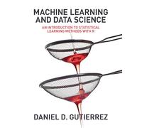 Machine Learning and Data Science: An Introduction to Statistical Learning Methods with R
