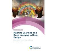 Machine Learning and Deep Learning in Drug Design: Volume 87 (Drug Discovery Series)
