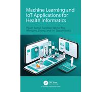 Machine Learning and IoT Applications for Health Informatics
