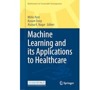 Machine Learning and Its Applications to Healthcare (Mathematics for Sustainable Developments)