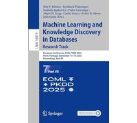 Machine Learning and Knowledge Discovery in Databases. Research Track: European Conference, ECML PKDD 2025, Porto, Portugal, September 15-19, 2025, ... (Lecture Notes in Computer Science, 16019)