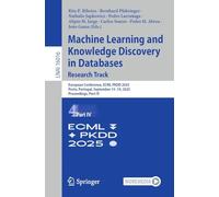 Machine Learning and Knowledge Discovery in Databases. Research Track: European Conference, ECML PKDD 2025, Porto, Portugal, September 15-19, 2025, ... IV (Lecture Notes in Computer Science, 16016)