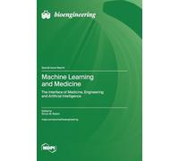Machine Learning and Medicine: The Interface of Medicine, Engineering and Artificial Intelligence