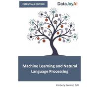 Machine Learning and Natural Language Processing ESSENTIALS EDITION (DataJoyAI ESSENTIALS)