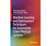 Machine Learning and Optimization Techniques for Automotive Cyber-Physical Systems