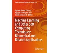 Machine Learning and Other Soft Computing Techniques: Biomedical and Related Applications (Studies in Systems, Decision and Control, 543)