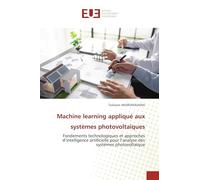 Machine learning appliqué aux systèmes photovoltaïques: Fondements technologiques et approches d'intelligence artificielle pour l'analyse des systèmes photovoltaïque