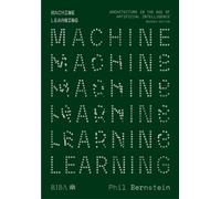 Machine Learning : Architecture in the age of Artificial Intelligence