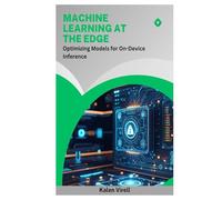 Machine Learning at the Edge: Optimizing Models for On-Device Inference
