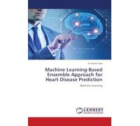 Machine Learning-Based Ensemble Approach for Heart Disease Prediction: Machine Learning