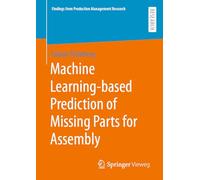 Machine Learning-based Prediction of Missing Parts for Assembly (Findings from Production Management Research)