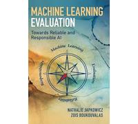 Machine Learning Evaluation: Towards Reliable and Responsible AI