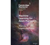 Machine Learning for Asset Managers (Elements in Quantitative Finance)