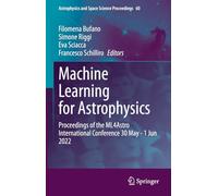 Machine Learning for Astrophysics: Proceedings of the ML4Astro International Conference 30 May - 1 Jun 2022: 60 (Astrophysics and Space Science Proceedings, 60)