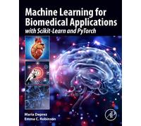Machine Learning for Biomedical Applications : With Scikit-Learn and PyTorch