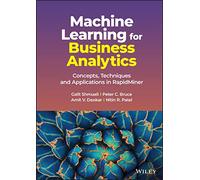 Machine Learning for Business Analytics: Concepts, Techniques and Applications in RapidMiner