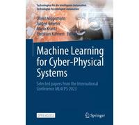 Machine Learning for Cyber-Physical Systems : Selected papers from the International Conference ML4CPS 2023