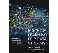 Machine Learning for Data Streams - with Practical Examples in MOA