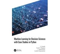Machine Learning for Decision Sciences with Case Studies in Python